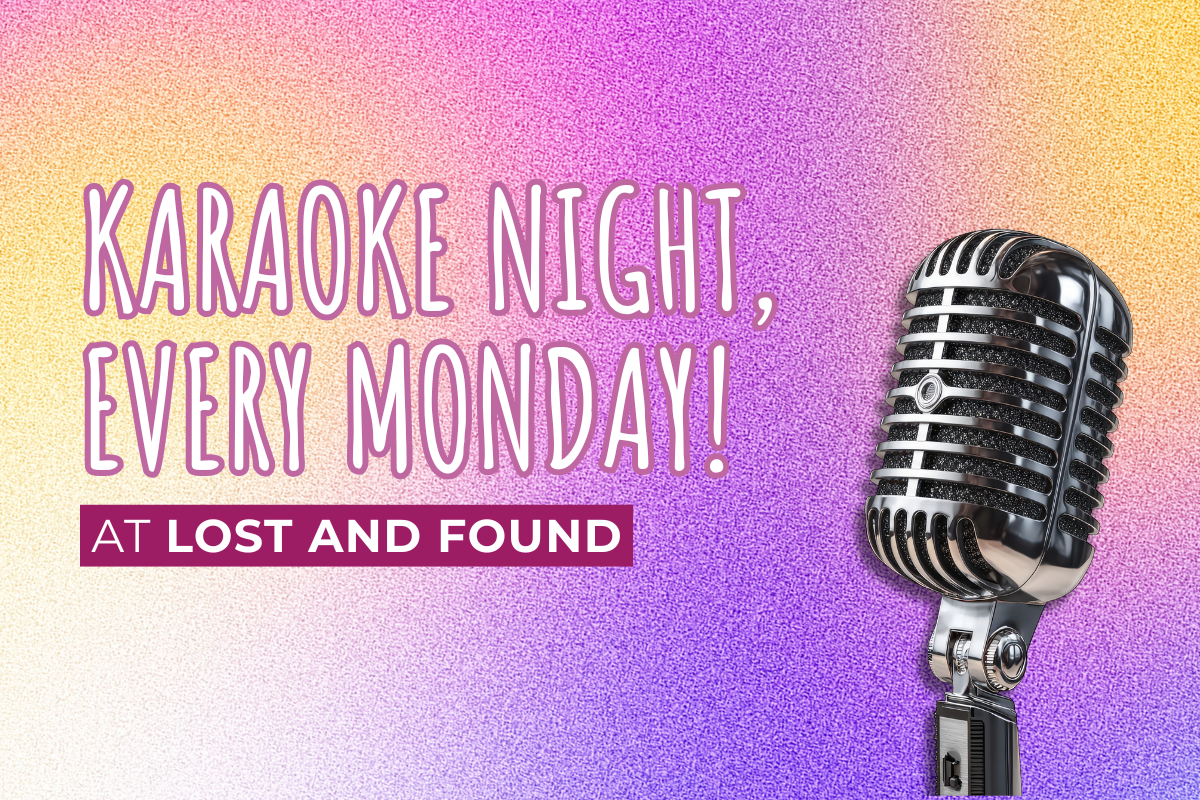 Karaoke night every Monday at Lost and Found
